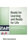 Ready for Learning and Ready for Life : Bridging the Disconnects Between Research and Practice - Book