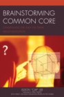 Brainstorming Common Core : Challenging the Way We Think about Education - eBook