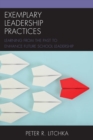 Exemplary Leadership Practices : Learning from the Past to Enhance Future School Leadership - Book