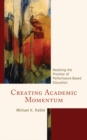 Creating Academic Momentum : Realizing the Promise of Performance-Based Education - Book