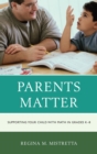 Parents Matter : Supporting Your Child with Math in Grades K-8 - eBook