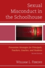 Sexual Misconduct in the Schoolhouse : Prevention Strategies for Principals, Teachers, Coaches, and Students - Book