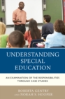 Understanding Special Education : An Examination of the Responsibilities through Case Studies - eBook
