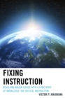 Fixing Instruction : Resolving Major Issues with a Core Body of Knowledge for Critical Instruction - eBook