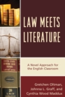 Law Meets Literature : A Novel Approach for the English Classroom - Book