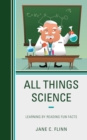 All Things Science : Learning by Reading Fun Facts - Book