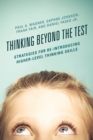 Thinking Beyond the Test : Strategies for Re-Introducing Higher-Level Thinking Skills - Book