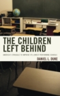 Children Left Behind : America's Struggle to Improve Its Lowest Performing Schools - eBook