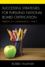 Successful Strategies for Pursuing National Board Certification : Version 3.0, Components 1 and 2 - eBook
