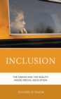 Inclusion : The Dream and the Reality Inside Special Education - Book