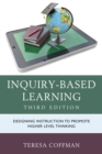 Inquiry-Based Learning : Designing Instruction to Promote Higher Level Thinking - eBook
