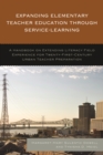 Expanding Elementary Teacher Education through Service-Learning : A Handbook on Extending Literacy Field Experience for 21st Century Urban Teacher Preparation - Book
