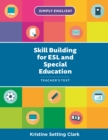 Skill Building for ESL and Special Education : Teacher's Text - Book