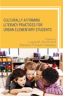 Culturally Affirming Literacy Practices for Urban Elementary Students - Book