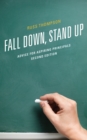 Fall Down, Stand Up : Advice for Aspiring Principals - Book