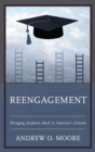 Reengagement : Bringing Students Back to America's Schools - eBook
