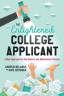 The Enlightened College Applicant : A New Approach to the Search and Admissions Process - Book