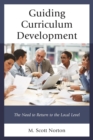Guiding Curriculum Development : The Need to Return to Local Control - eBook