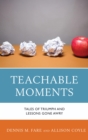 Teachable Moments : Tales of Triumph and Lessons Gone Awry - eBook