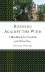 Running Against the Wind : A Handbook for Presidents and Chancellors - Book