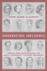 Unexpected Influence : Women Who Helped Shape the Early Community College Movement - eBook
