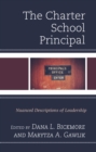 The Charter School Principal : Nuanced Descriptions of Leadership - Book
