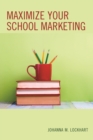 Maximize Your School Marketing - Book