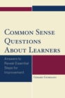 Common Sense Questions About Learners : Answers to Reveal Essential Steps for Improvement - eBook