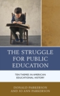 Struggle for Public Education : Ten Themes in American Educational History - eBook