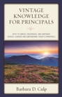 Vintage Knowledge for Principals : Keys to Enrich, Encourage, and Empower School Leaders and Empowering Today's Principals - eBook