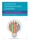 Achieving Differentiated Learning : Using the Interactive Method Workbook - eBook