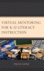 Virtual Mentoring for K–12 Literacy Instruction - Book