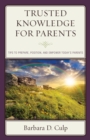 Trusted Knowledge for Parents : Tips to Prepare, Position, and Empower Today's Parents - Book