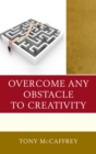 Overcome Any Obstacle to Creativity - eBook