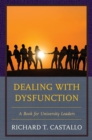 Dealing with Dysfunction : A Book for University Leaders - eBook