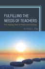Fulfilling the Needs of Teachers : Five Stepping Stones to Professional Learning - Book