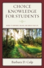 Choice Knowledge for Students : Words to Empower, Enliven, and Enrich Your Life - eBook