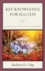 Key Knowledge for Success : Solutions to Augment, Fortify, and Support Today’s Superintendents - Book