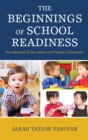 The Beginnings of School Readiness : Foundations of the Infant and Toddler Classroom - Book