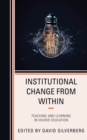 Institutional Change from Within : Teaching and Learning in Higher Education - Book