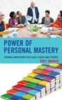 Power of Personal Mastery : Continual Improvement for School Leaders and Students - Book