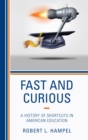 Fast and Curious : A History of Shortcuts in American Education - eBook