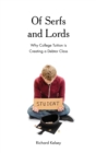 Of Serfs and Lords : Why College Tuition is Creating a Debtor Class - eBook
