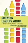 Growing Leaders Within : A Process toward Teacher Leadership - eBook