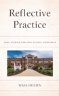 Reflective Practice : Case Studies for High School Principals - Book
