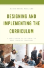 Designing and Implementing the Curriculum : A Compendium of Criteria for Best Teaching Practices - eBook