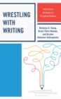 Wrestling with Writing : Instructional Strategies for Struggling Students - Book