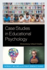 Case Studies in Educational Psychology : Elementary School Grades - eBook