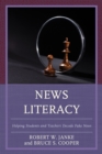News Literacy : Helping Students and Teachers Decode Fake News - Book