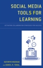Social Media Tools for Learning : Activating Collaboration Strategies for Success - eBook